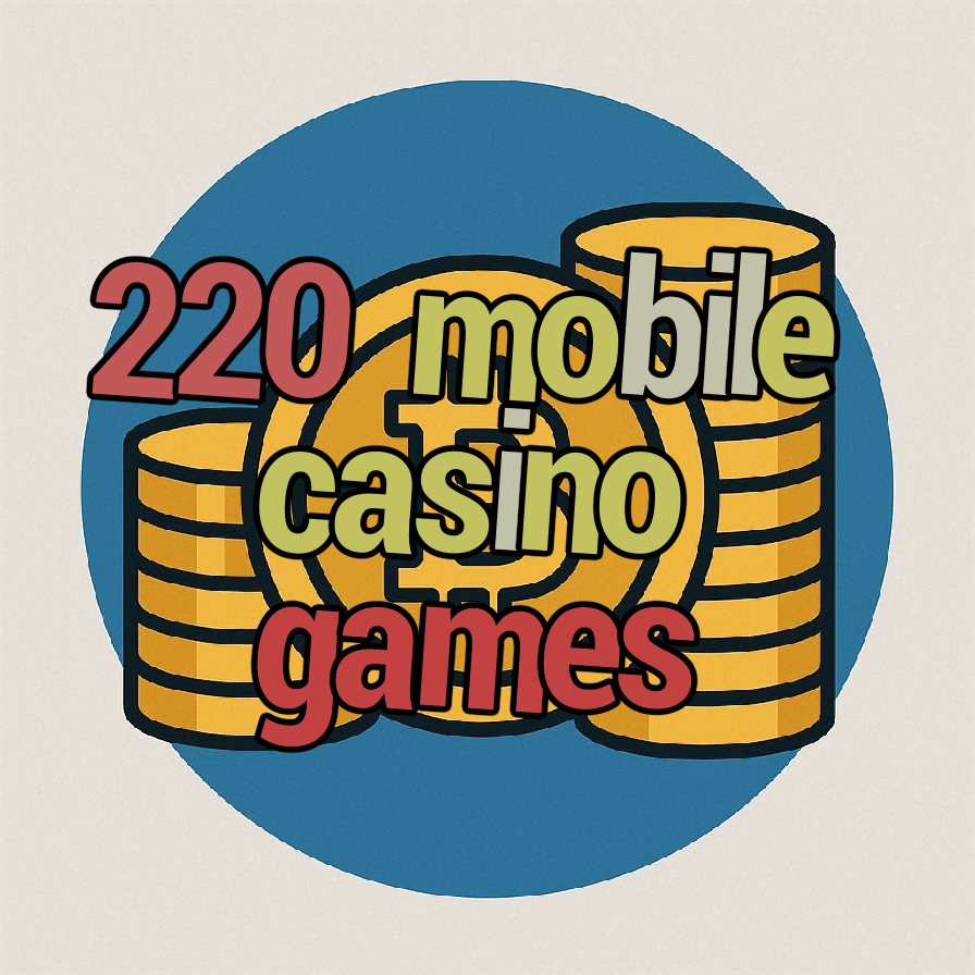 220 mobile casino games